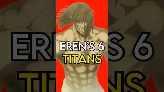 Eren ALL 6 Titan Forms Explained