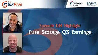 Pure Storage Q3 Earnings - Episode 194 - Six Five Podcast