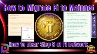 How to Migrate Pi to Mainnet | How to Clear Step 9 of Pi Network