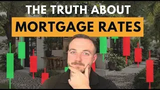 The Truth About Mortgage Rates (What No One Tells You)