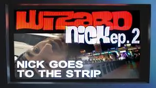 Nick goes to the Strip - WIZARD nickep.2