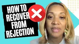 The Ultimate Guide To Bouncing Back From Rejection