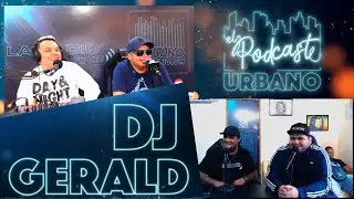 Podcast Urbano - Cap. 22  Dj Gerald Invitado Especial  | Urbano 106