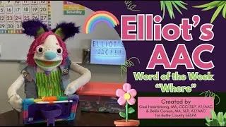 Elliot's AAC Word of the Week #16 Where