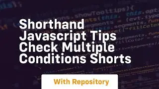 Shorthand javascript tips check multiple conditions shorts