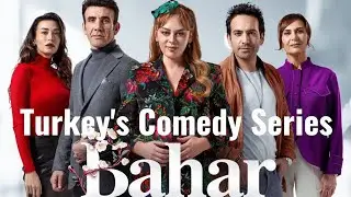 BAHAR - Turkey's Comedy Series Review