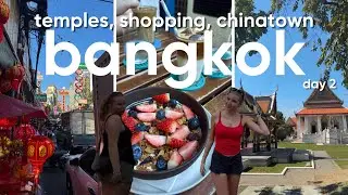 BANGKOK DAY 2🍜 chinatown, temples, shopping & more
