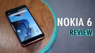 Nokia 6 review: At Rs 16,999, this is a very stylish phone