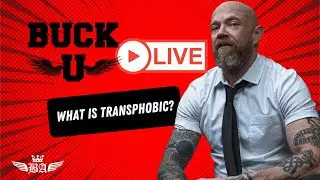 BUCK U: LIVE-What is Transphobic?