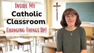 Teaching Catholic Catechism || 5 Big Classroom Changes!