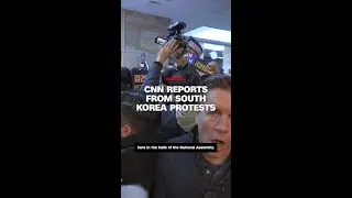 CNN reports from 'chaotic' South Korea protests