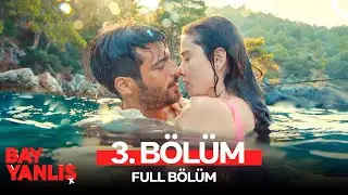 Bay Yanlış 3. Bölüm