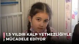 Elifsu kalp nakli bekliyor