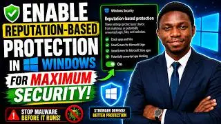 Enable Reputation-Based Protection in Windows for MAXIMUM Security