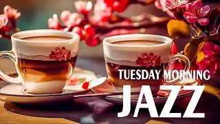 TUESDAY MORNING JAZZ: Enjoy Your Weekend With Positive  Bossa Nova Sounds