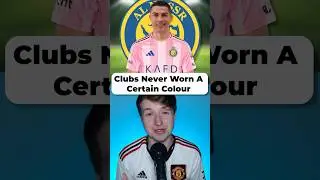 These Football Clubs Never Worn A Certain Colour Kit Before ❌👕