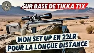 Mon Set Up en 22lr pour la longue distance sur base de TIKKA T1X 