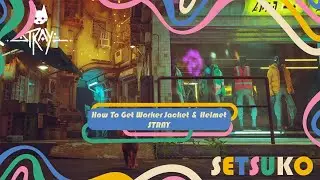 STRAY - How to Get Worker Jacket & Helmet | Outfit Unlock Guide