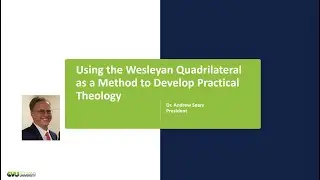 Using the Wesleyan Quadrilateral as a Method to Develop Practical Theology