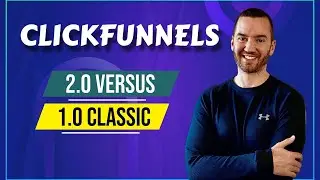ClickFunnels 2.0 Vs&nbsp;1.0 ClickFunnels Classic (Comparison)