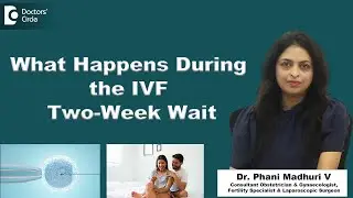 Do&rsquo;s & Don&rsquo;ts for IVF Success #ivfsuccess  - Dr. Phani Madhuri | Doctors' Circle