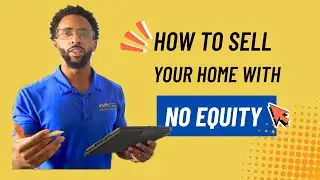 How to Sell Your Home With Little to No Equity