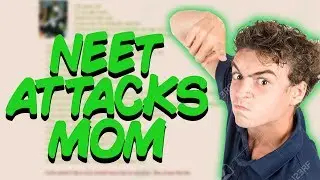 Greentext Stories- Neet Attacks Mom