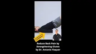 Dr. Antonio's Exercise to Reduce Back Pain by Strengthening Glutes