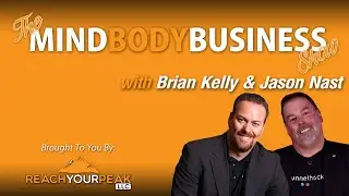 The Big Insider Jason Nast - on The Mind Body Business Show