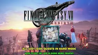 FINAL FANTASY VII REBIRTH - All 100% side quests in-game - Hard mode - My job here is done trophy
