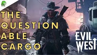 Evil West The Questionable Cargo