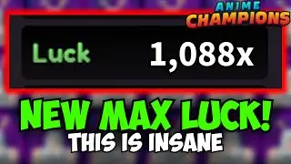 New Max 1,089x Luck is BUSTED OP! | Anime Champions Update