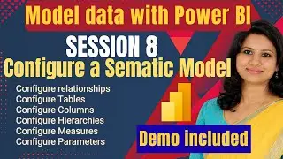 PL-300 Power BI Training &ndash; Session 8 | Model Data with Power BI | Configure a Semantic Model