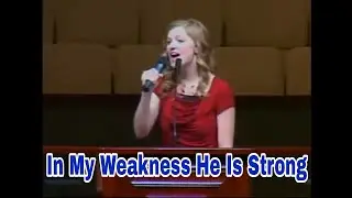 In My Weakness He Is Strong