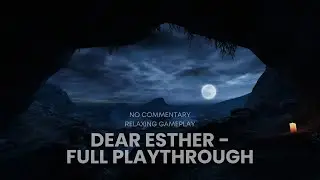Dear Esther &ndash; Full Playthrough | No Commentary, Relaxing Gameplay