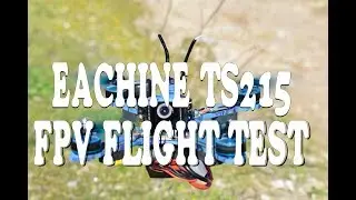 Eachine Wizard TS215 FPV Flight Test