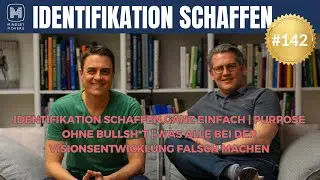 Identifikation schaffen ganz einfach | Was alle bei der Visionsentwicklung falsch machen