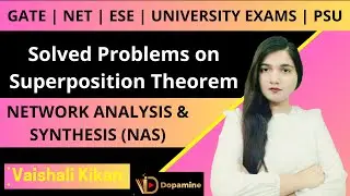 NAS L 48 | Solved Problems on Superposition Theorem | Network Analysis & Synthesis |GATE NET ESE PSU