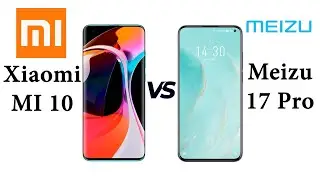 Xiaomi MI 10 vs Meizu 17 Pro