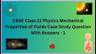 CBSE | Class 11 | Physics | Mechanical Properties of Fluids | Case Study | Question With Answers   1