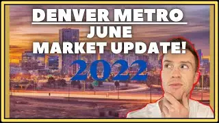 Denver Colorado Real Estate Market Update June 2022