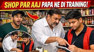 Papa Ne Di New Employee Ko Training 😲 | Shop Vlog