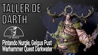 Pintando Nurgle, Gelgus Pust de Warhammer Quest Aguaoscura - Taller de Darth