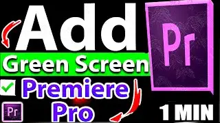 Add Green Screen Effect Premiere Pro Tutorial (Step by Step Guide &ndash; Full Tutorial)