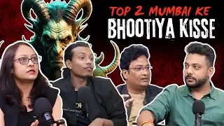 Top 2 Mumbai Ke Bhootiya Kisse || Real Talk Short 