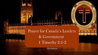 Powerful Intercessory Prayer for Canada@HisShekinah