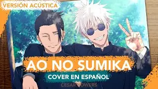 JUJUTSU KAISEN | AO NO SUMIKA | Cover en espa&ntilde;ol | Ac&uacute;stico