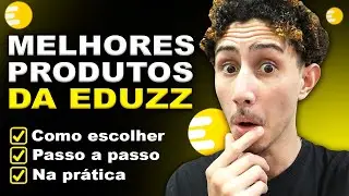 EDUZZ R&Aacute;PIDA: COMO ESCOLHER OS MELHORES PRODUTOS PARA VENDER NA EDUZZ EM 10 MINUTOS