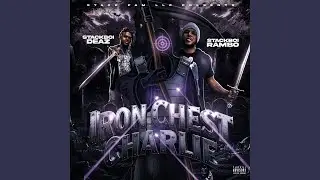 IRON CHEST CHARLIE (feat. StackBoi Deaz)