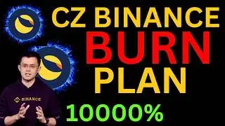 BİNANCE CEO'SU CZ'NİN; 6000000000000'LUK LUNC YAKIM PROGRAMI, ARZIN %99'UNU NE ZAMAN YAKMIŞ OLACAK?🚀